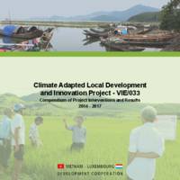 Climate Adapted Local Development and Innovation Project - VIE/033 Compendium of Project Interventions and Results 